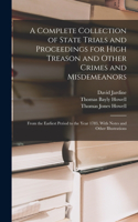 Complete Collection of State Trials and Proceedings for High Treason and Other Crimes and Misdemeanors