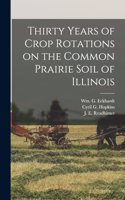 Thirty Years of Crop Rotations on the Common Prairie Soil of Illinois