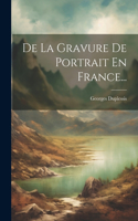 De La Gravure De Portrait En France...
