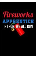 Fireworks Apprentice if I Run, We All Run: Patriotic American Flag Colors Notebook. Lined Journal