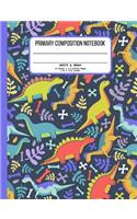 Primary Composition Notebook 55 Sheets / 110 Writing Pages 7.44 x 9.69 Inches: Dinosaur Writing Book for Grade Level K-2 Write & Draw Early Childhood (Primary Story Journals)