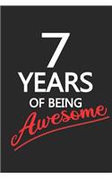 7 Years Of Being Awesome: Blank Lined Journal, Happy Birthday Sketchbook, Notebook, Diary Perfect Gift For 7 Year Old Boys And Girls