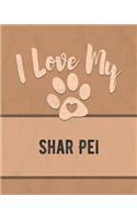 I Love My Shar Pei