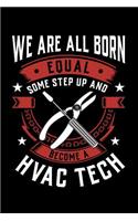 We Are All Born Equal Some Step Up And Become A HVAC Tech