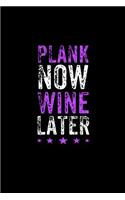 Plank Now Wine Later: Notebook 120 Pages Journal 6x9 Blank Line