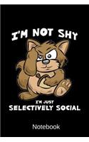 Notebook - I'm Not Shy I'm Just Selectively Social