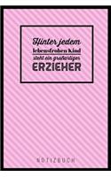 Hinter Jedem Lebensfrohen Kind Steht Ein Grossartiger Erzieher Notizbuch: A5 Notizbuch kariert als Geschenk für Lehrer - Abschiedsgeschenk für Erzieher und Erzieherinnen - Planer - Terminplaner - Kindergarten - Kita - Schu