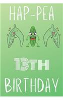 Hap-pea 13th Birthday: Funny 13th Birthday Gift Hap-pea Journal / Notebook / Diary (6 x 9 - 110 Blank Lined Pages)