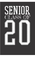 Senior Class Of 20 Notebook Journal: Senior Class Of 20 Notebook Journal Gift College Ruled 6 x 9 120 Pages