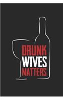 Drunk Wives Matter