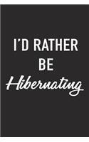 I'd Rather Be Hibernating