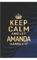 Keep Calm and Let Amanda Handle It: First Name Funny Sayings Personalized Customized Names Women Girl Gift Notebook Journal