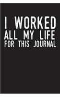 I Worked All My Life for This Journal