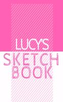 Lucy's Sketchbook: Personalized Crayon Sketchbook with Name: 120 Pages