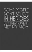 Some People Don't Believe In Heroes But They Haven't Met My Mom: Rodding Notebook