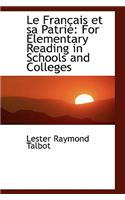 Le Fran Ais Et Sa Patrie: For Elementary Reading in Schools and Colleges