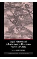 Legal Reform and Administrative Detention Powers in China: (Cambridge Studies in Law and Society)