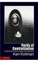 Perils of Centralization