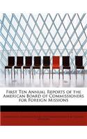 First Ten Annual Reports of the American Board of Commissioners for Foreign Missions: (English)