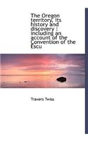 The Oregon Territory, Its History and Discovery