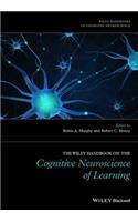 The Wiley Handbook on the Cognitive Neuroscience of Learning
