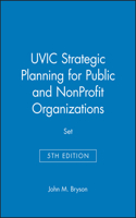 UVIC Strategic Planning for Public and NonProfit Organizations, 5e Set