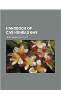 Handbook of Casinghead Gas