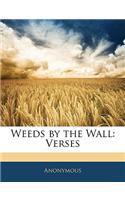 Weeds by the Wall: Verses