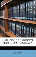 Catalogue of Andover Theological Seminary, ...