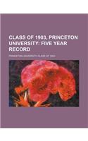 Class of 1903, Princeton University; Five Year Record