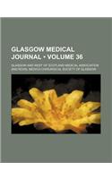 Glasgow Medical Journal (Volume 36)