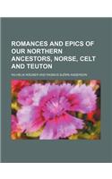 Romances and Epics of Our Northern Ancestors, Norse, Celt and Teuton