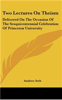 Two Lectures on Theism