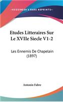 Etudes Litteraires Sur Le Xviie Siecle V1-2: Les Ennemis de Chapelain (1897)