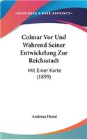 Colmar VOR Und Wahrend Seiner Entwickelung Zur Reichsstadt