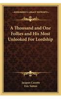 Thousand and One Follies and His Most Unlooked for Lordship