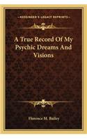 True Record of My Psychic Dreams and Visions