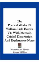 Poetical Works of William Lisle Bowles V1