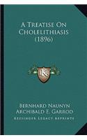 A Treatise On Cholelithiasis (1896)
