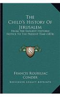 The Child's History Of Jerusalem