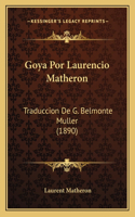 Goya Por Laurencio Matheron
