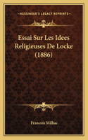 Essai Sur Les Idees Religieuses De Locke (1886): (French)