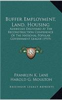 Buffer Employment, Land, Housing