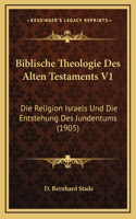 Biblische Theologie Des Alten Testaments V1