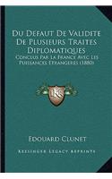 Du Defaut De Validite De Plusieurs Traites Diplomatiques