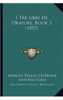 I Tre Libri De Oratore, Book 3 (1893)
