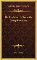 The Evolution Of Form Or Group Evolution: (English)