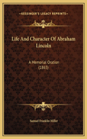 Life And Character Of Abraham Lincoln