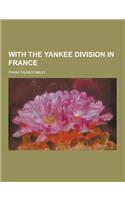 With the Yankee Division in France