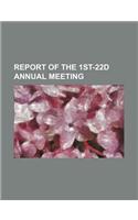 Report of the 1st-22d Annual Meeting